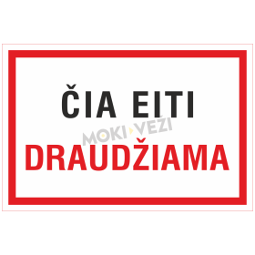 Informacinis ženklas, čia eiti draudžiama, 200 x 300 mm, plastikas
