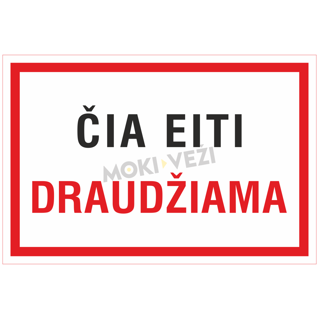 Informacinis ženklas, čia eiti draudžiama, 200 x 300 mm, plastikas